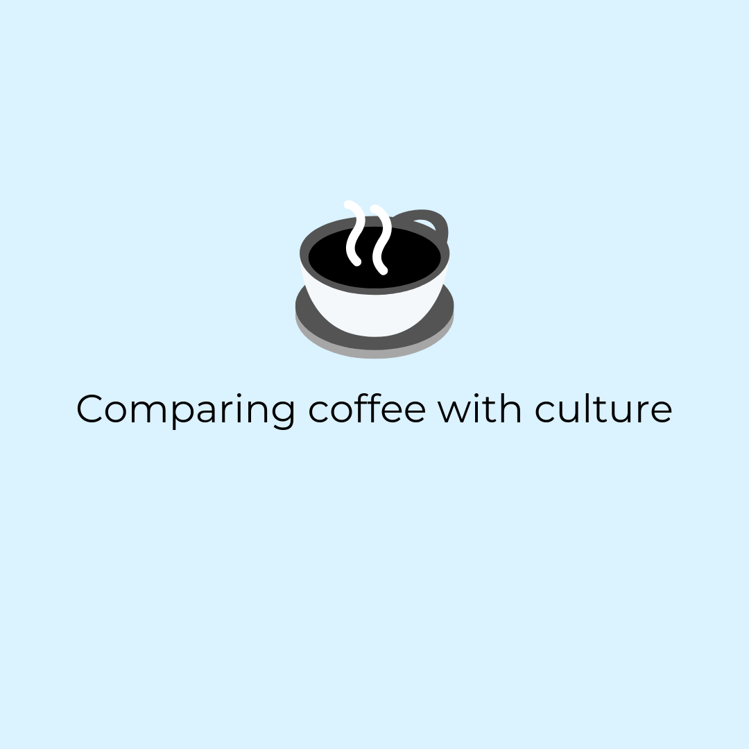 Comparing Coffee With Culture